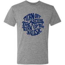 Turn off the news Turn up the Music Triblend T-Shirt