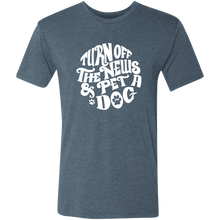 Turn off the News and Pet a Dog Triblend T-Shirt