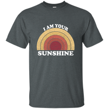 I am your Sunshine Cotton T-Shirt