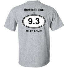 Our Beer Line is 9.3 Miles Long T-Shirt