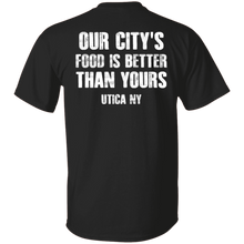 Utica's Food Is Better T-Shirt