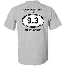 Our Beer Line is 9.3 Miles Long T-Shirt