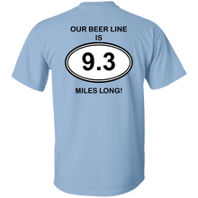 Our Beer Line is 9.3 Miles Long T-Shirt