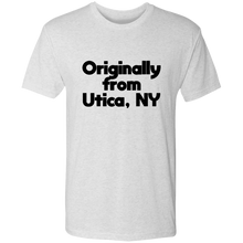 Originally from Utica NY Triblend T-Shirt